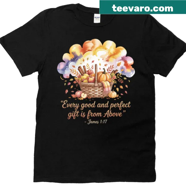 T-shirt featuring the quote 'Every Good And Perfect Gift' from James 1:17