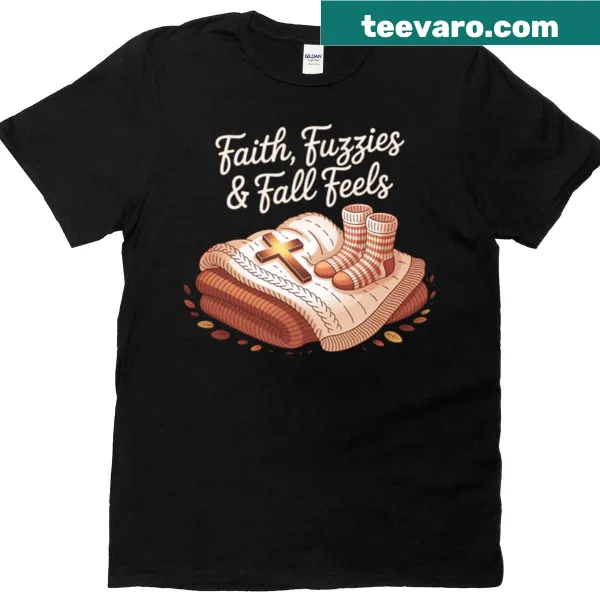 T-shirt with 'Faith Fuzzies Fall Feels' text