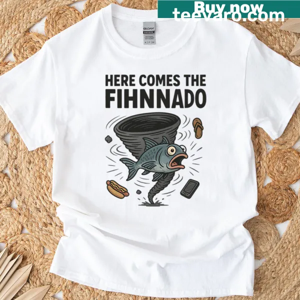 Funny T-shirt with the phrase Here Comes The Fihnnado in bold typography
