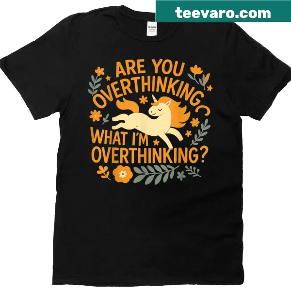 Funny overthinking saying t-shirt with humorous text