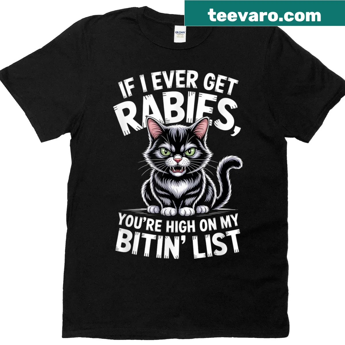 Edgy t-shirt with the phrase 'If I Ever Get Rabies You're High On My Bitinlist' — on a men's t-shirt