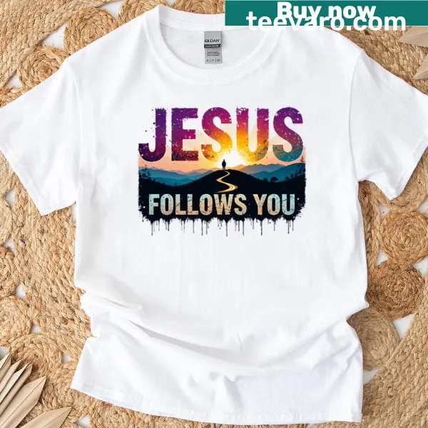 Inspirational t-shirt with the phrase 'Jesus Follows You'