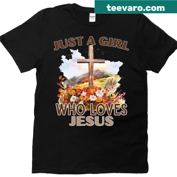 Text design that reads 'Just A Girl Who Loves Jesus' on a T-shirt.