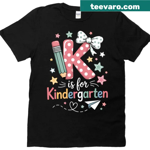 Back to school t-shirt with 'K Is For Kindergarten Teacher' typography