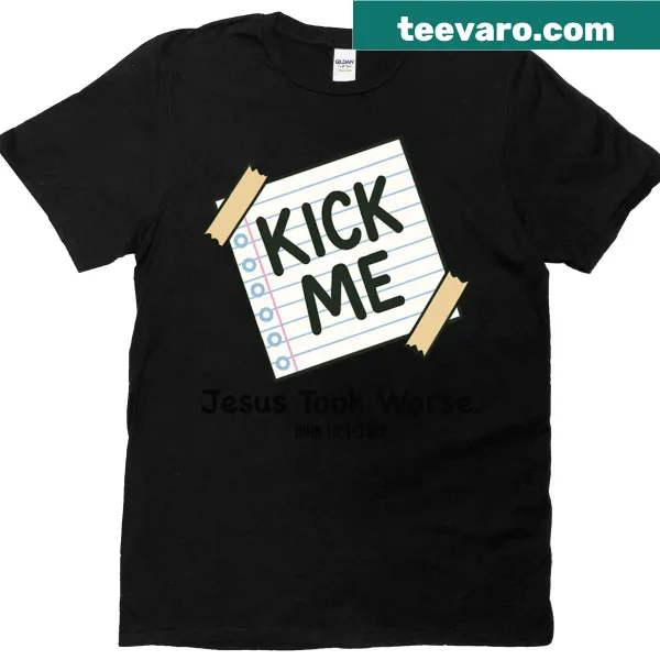 T-shirt with the humorous phrase 'Kick Me For Jesus' in bold text