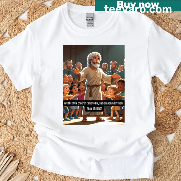 Inspirational t-shirt with the phrase 'Let The Children Come To Me'
