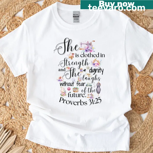Inspirational Proverbs 31:25 graphic on a t-shirt