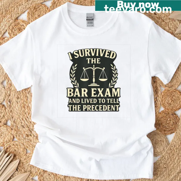 Humorous T-shirt celebrating surviving the bar exam.