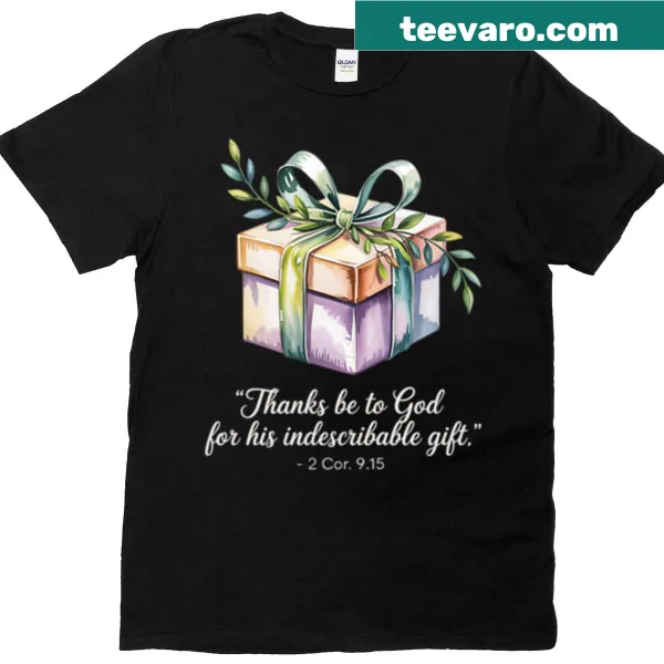 T-shirt displaying 'Thanks Be To God' from 2 Corinthians 9:15 in elegant typography