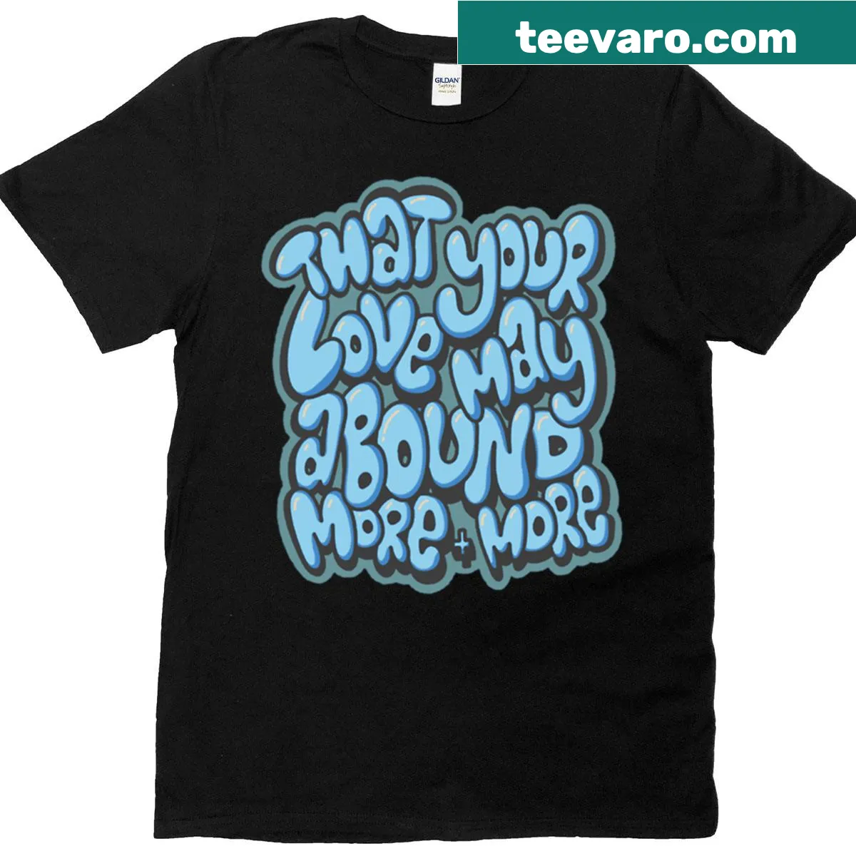 Bubble letter T-shirt with the quote That Your Love May Abound — on a men's t-shirt