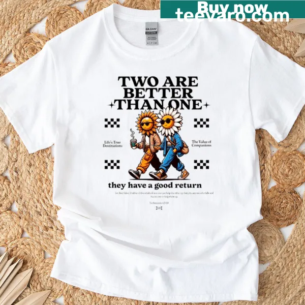 T-shirt with playful typography stating 'Two Is Better Than One'