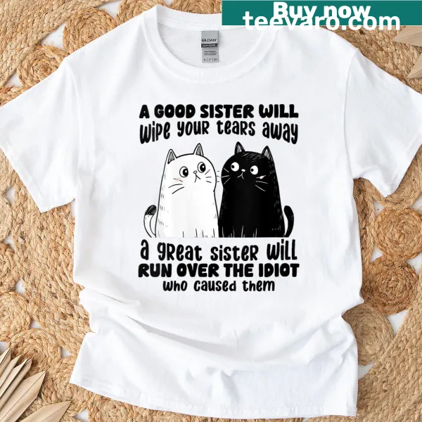 Funny sister loyalty saying graphic t-shirt for women