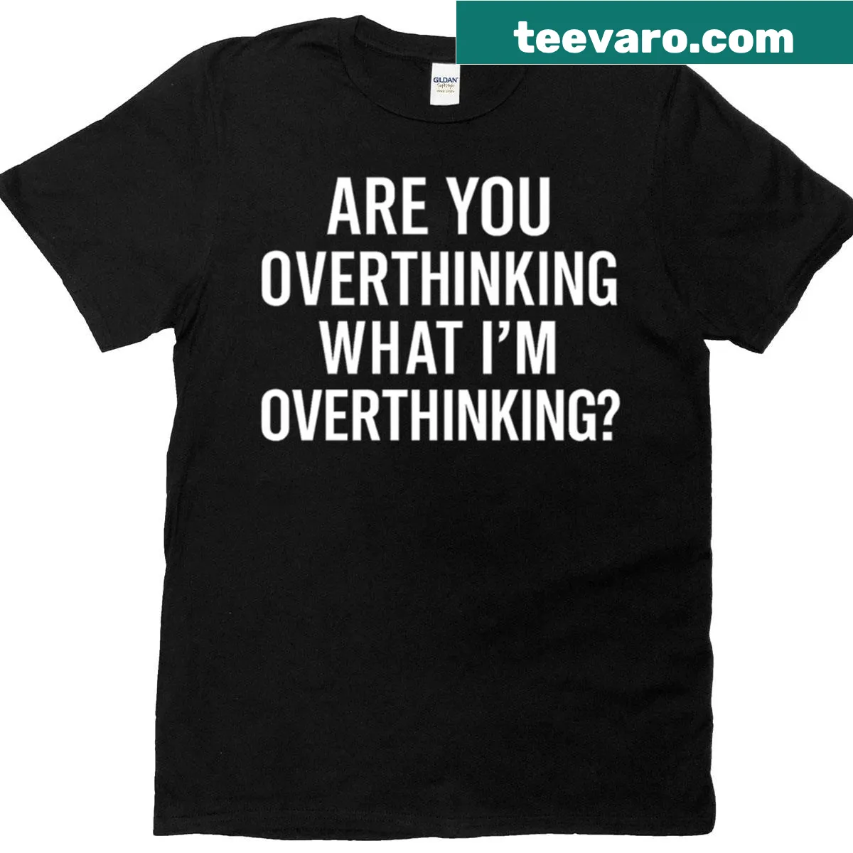 Minimalist typography design with a humorous quote about overthinking — on a men's t-shirt
