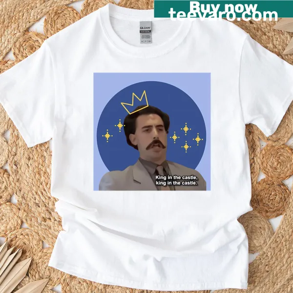 Humorous t-shirt inspired by Borat with the phrase King in the Castle.