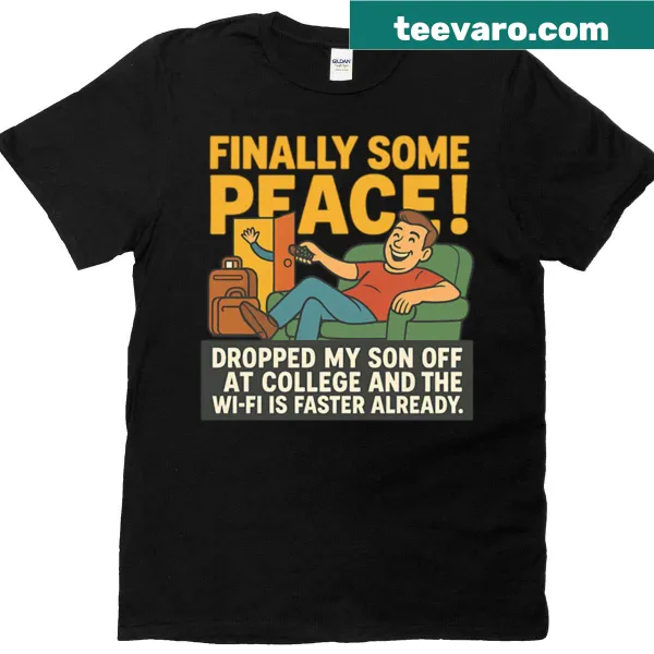 Funny t-shirt for dads with the phrase Finally Some Peace