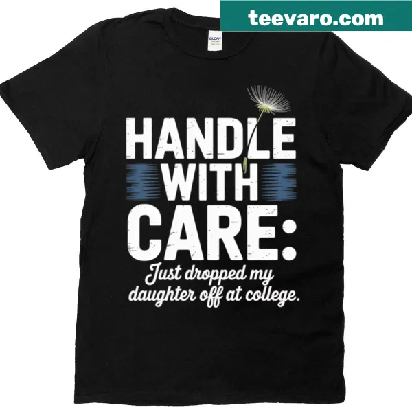 T-shirt with a heartwarming message about dropping daughter off at college