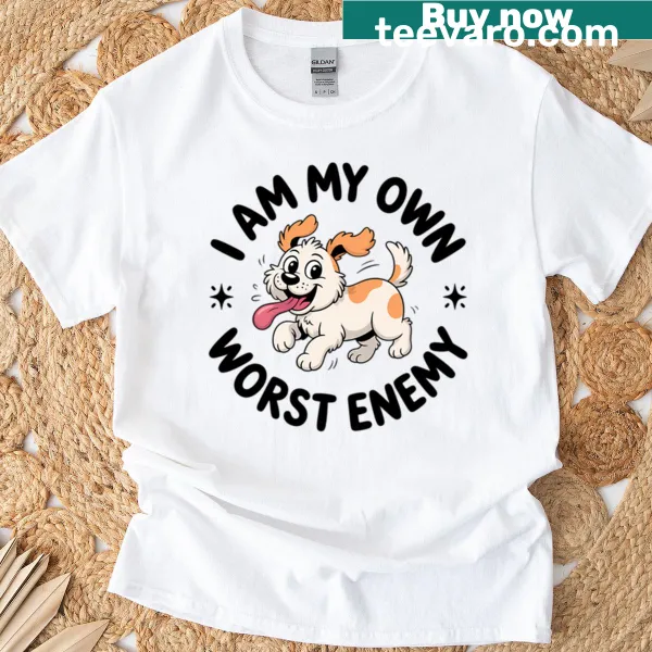 Funny Dog t-shirt with the phrase I Am My Own Worst Enemy