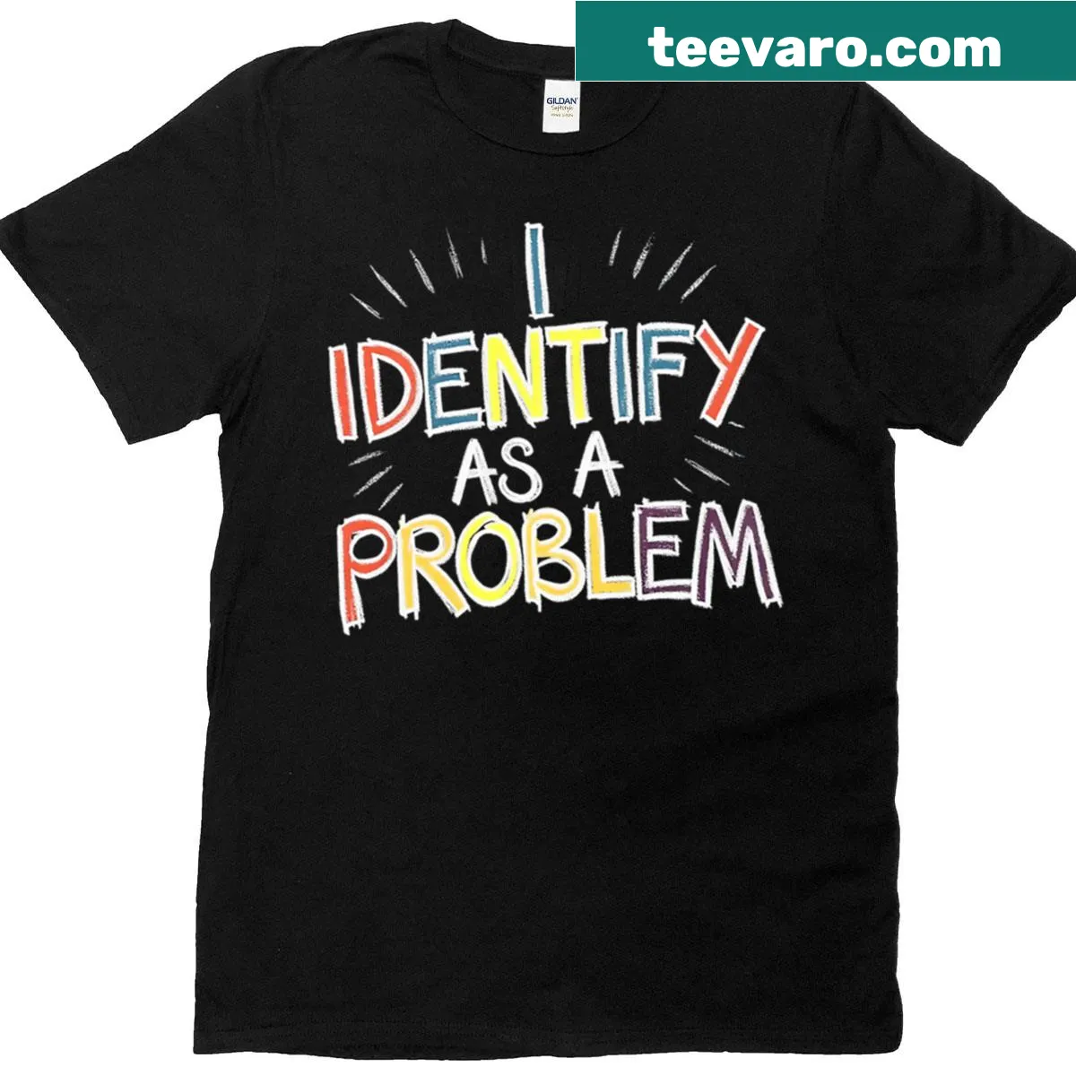 T-shirt with a humorous statement identifying as a problem — on a men's t-shirt
