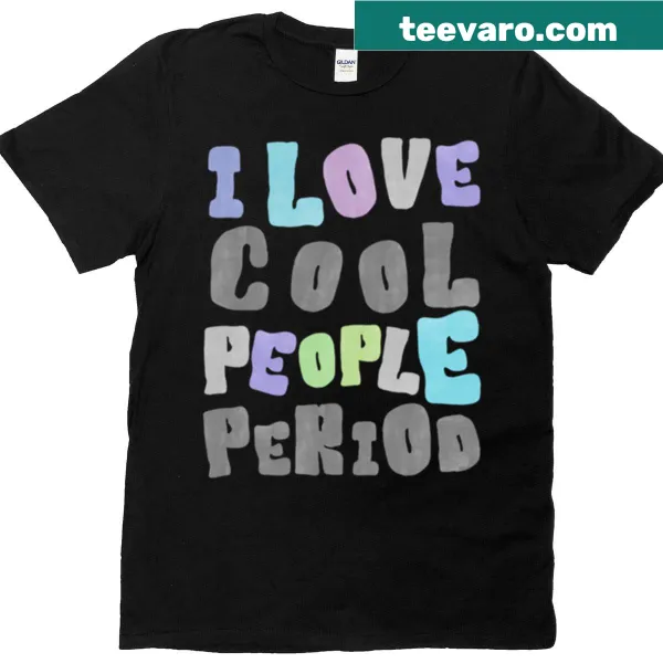 Oversized T-shirt with the phrase 'I Love Cool People Period' in bold typography
