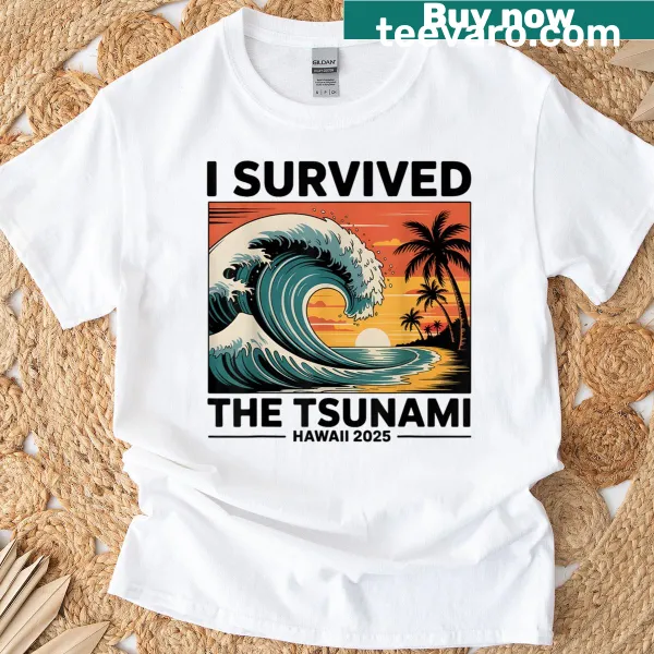 T-shirt celebrating survival with a humorous Hawaii tsunami reference