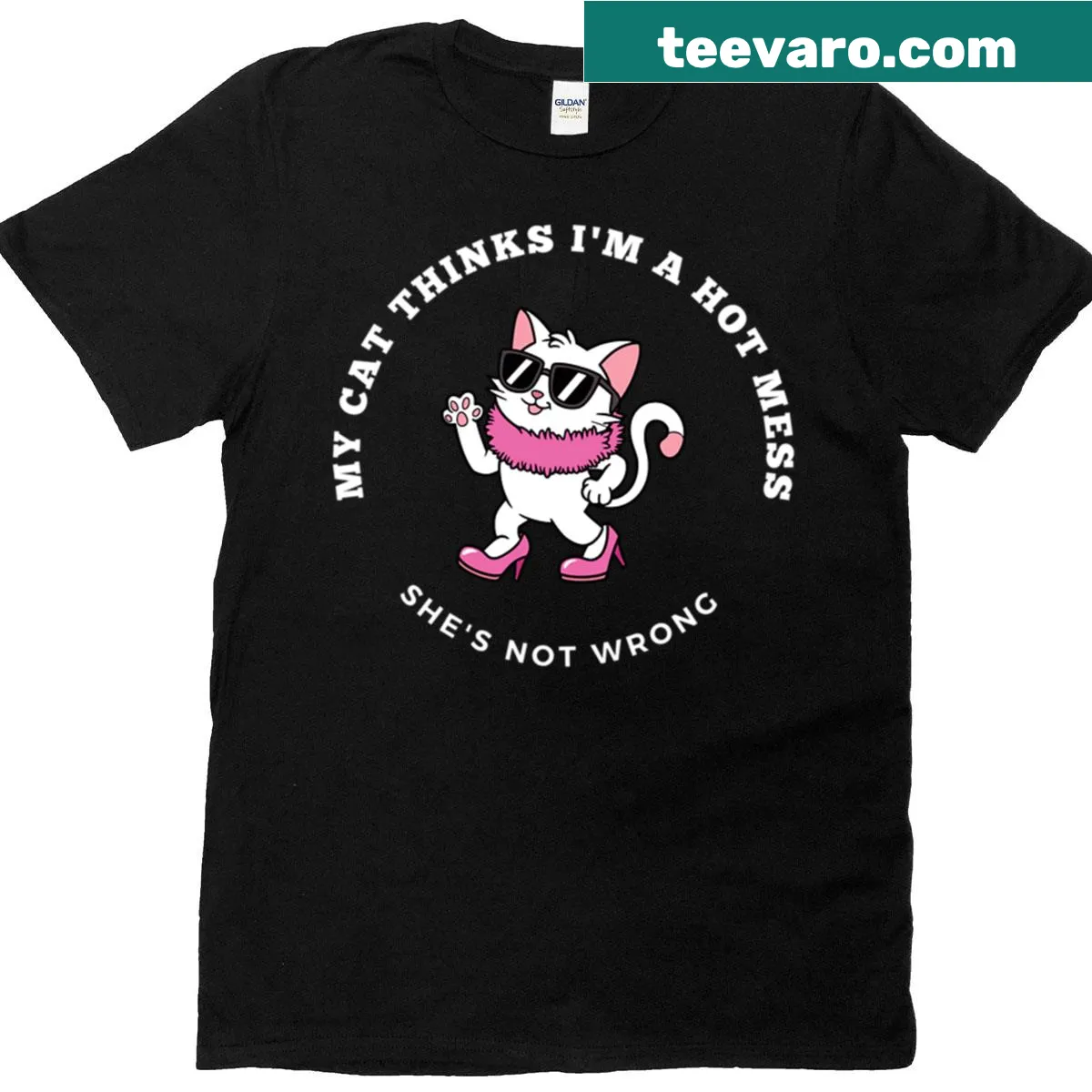 Humorous t-shirt stating 'My Cat Thinks Im A Hot Mess Shes Not Wrong' — on a men's t-shirt