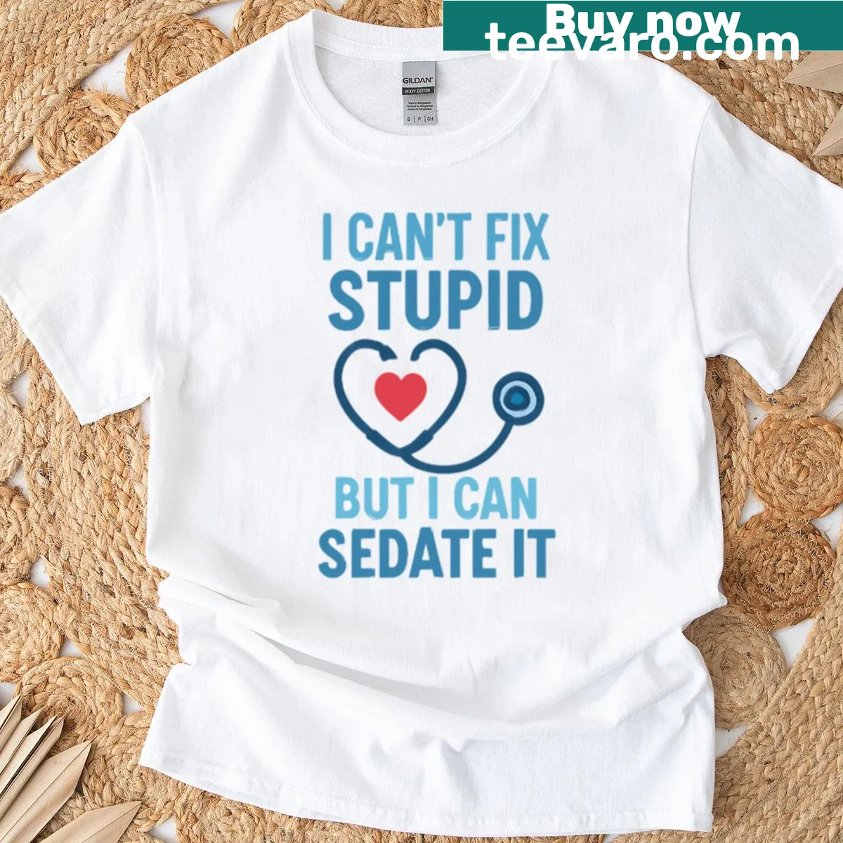 Humorous nurse t-shirt with the phrase 'I Can't Fix Stupid But I Can Sedate It' — on a men's t-shirt
