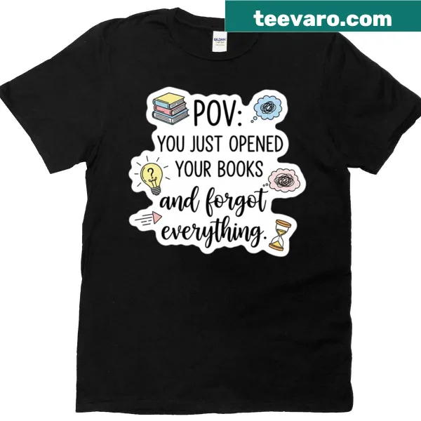 Fun T-shirt with 'Pov You Just Opened Your Books' text