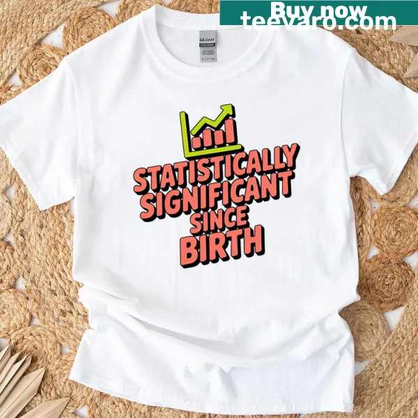 Funny T-shirt with a humorous data and statistics design