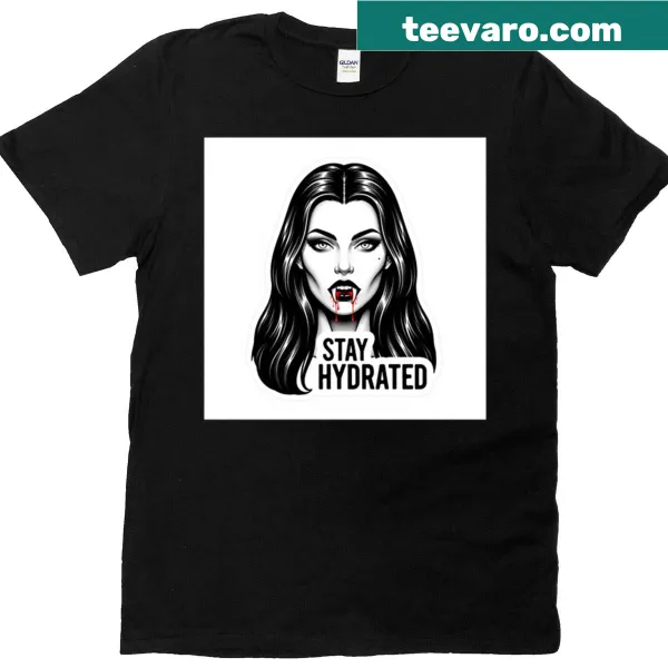 Motivational t-shirt with 'Stay Hydrated' text