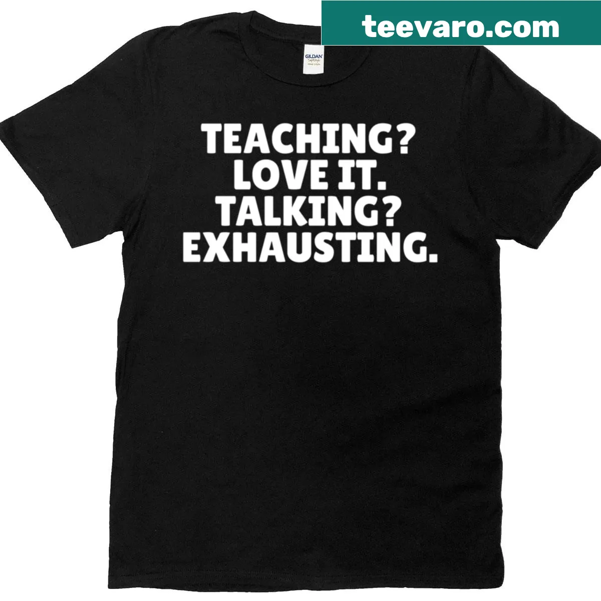 Teacher t-shirt with the phrase 'Teaching: Love, Talking, Exhausting' — on a men's t-shirt