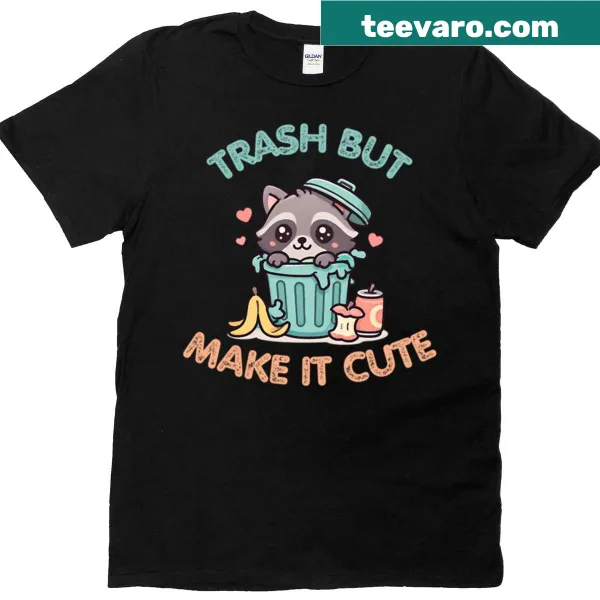 Playful 'Trash But Make It Cute' graphic T-shirt