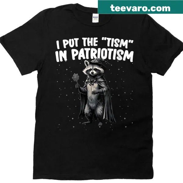 Funny t-shirt featuring a raccoon and 'I Put The Tism In Patriotism' text