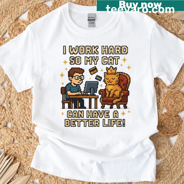 Pixel art t-shirt featuring a cat and text about working hard for it
