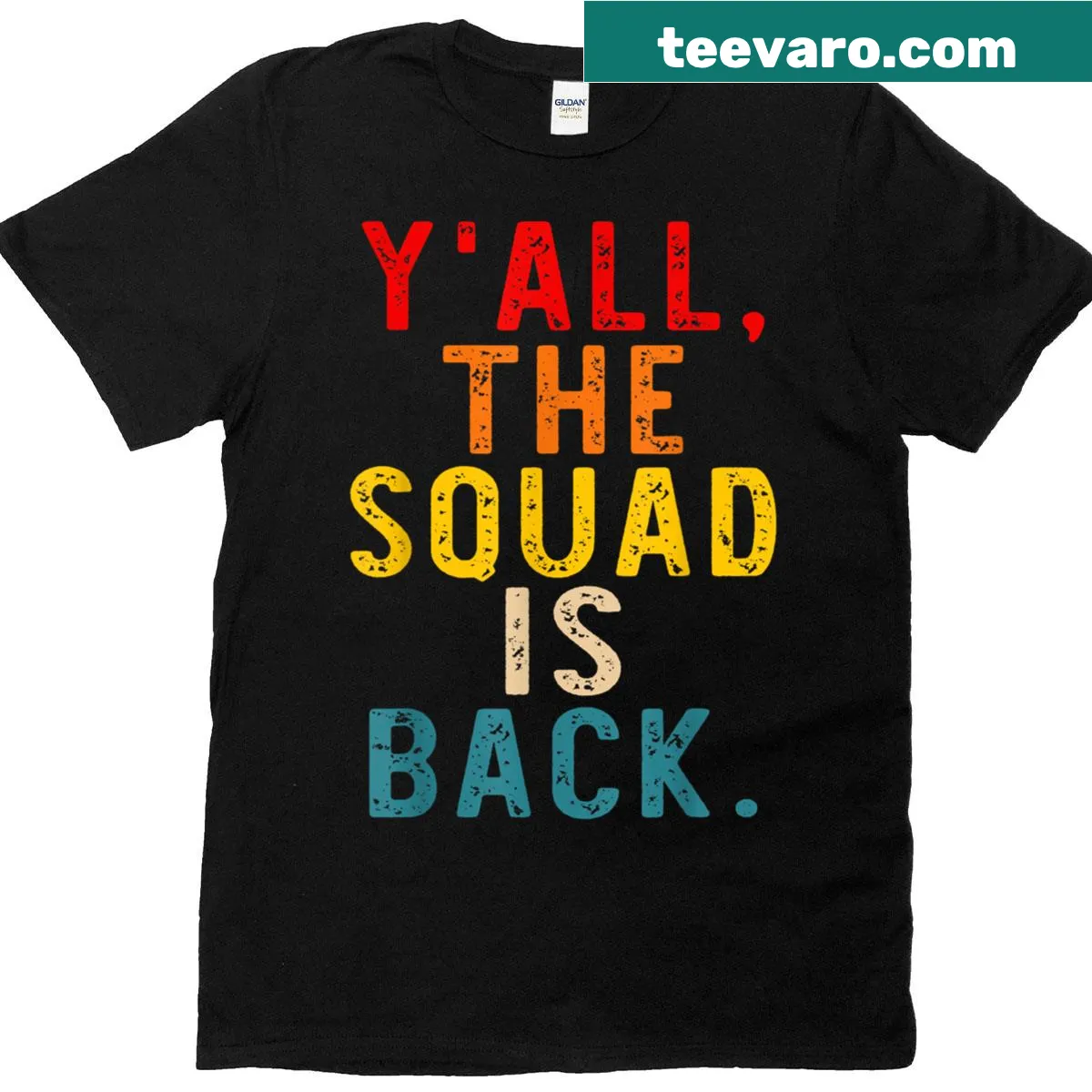 Bold typography T-shirt stating 'Yall The Squad Is Back' — on a men's t-shirt