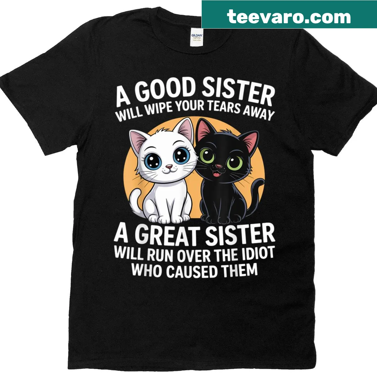 Cute cats with the quote 'A Good Sister Will Wipe Your Tears Away' on T-shirt — on a men's t-shirt