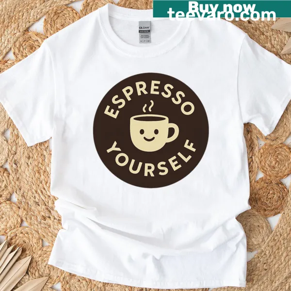 T-shirt with 'Espresso Yourself' typography design for coffee lovers