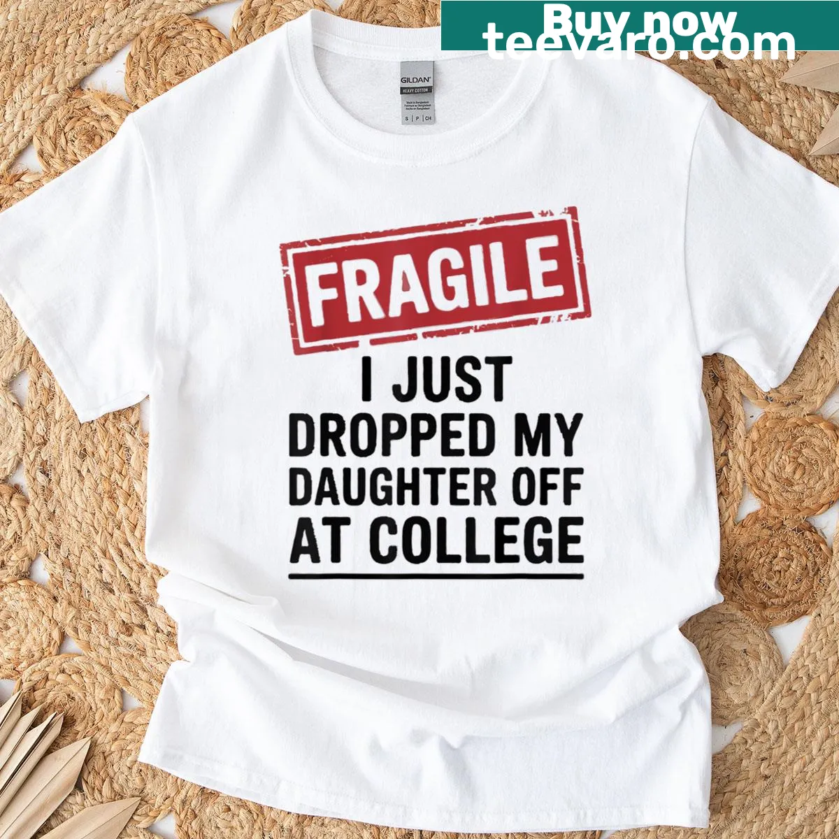 Typography t-shirt stating 'Fragile I Just Dropped My Daughter Off At College' — on a men's t-shirt