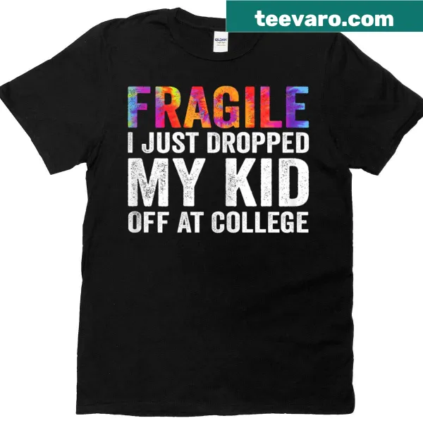 Funny mom T-shirt about dropping kid off at college