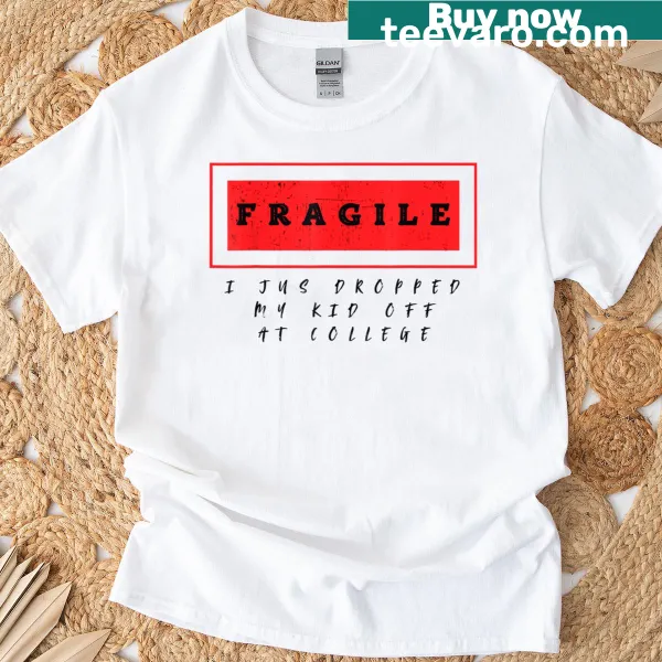 Funny mom t-shirt with text about dropping kids off at college