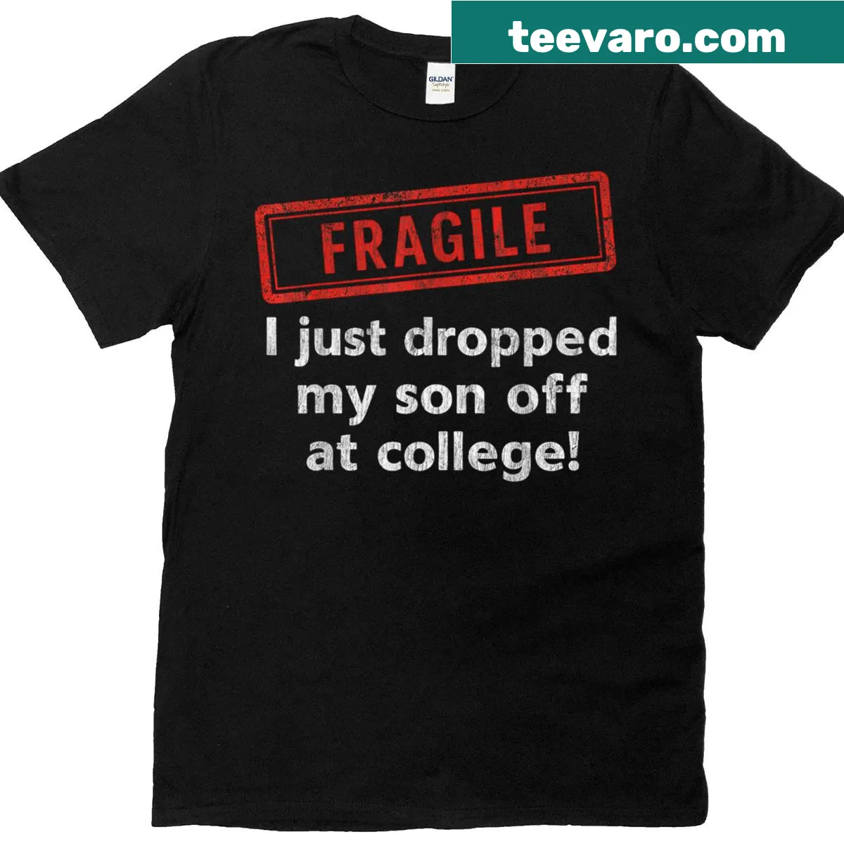 Retro T-shirt with text: Fragile I just dropped my son off at college — on a men's t-shirt