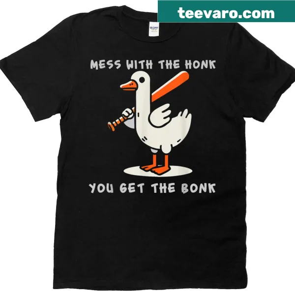 Funny meme t-shirt with the phrase 'Mess With Honk Get The Bonk'