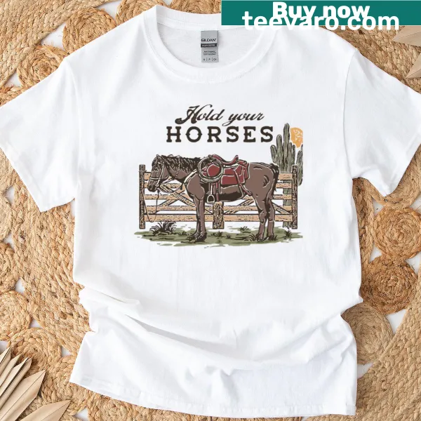 Playful t-shirt featuring the phrase 'Hold Your Horses'
