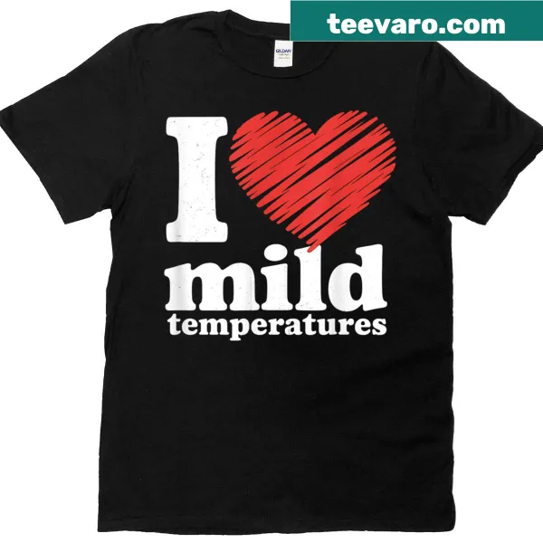 Shirt featuring I Heart Mild Temperatures text