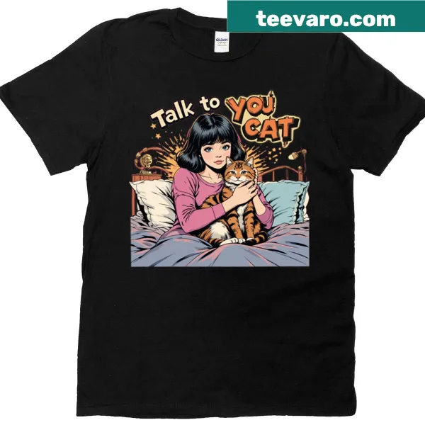 T-shirt with the phrase 'Talk To Your Cat' in a fun design