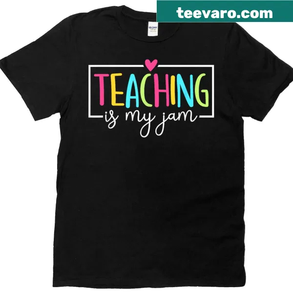 Funny Teacher T-shirt with 'Teaching Is My Jam' text design