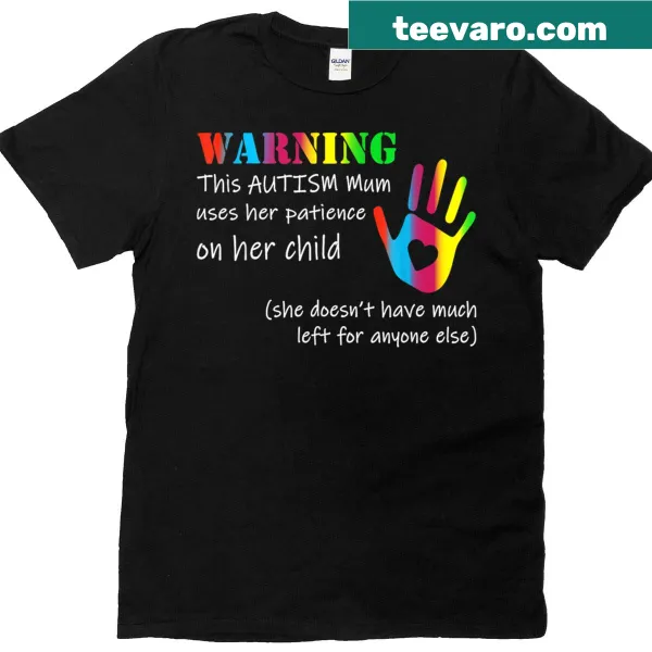 T-shirt with a humorous warning for autism moms