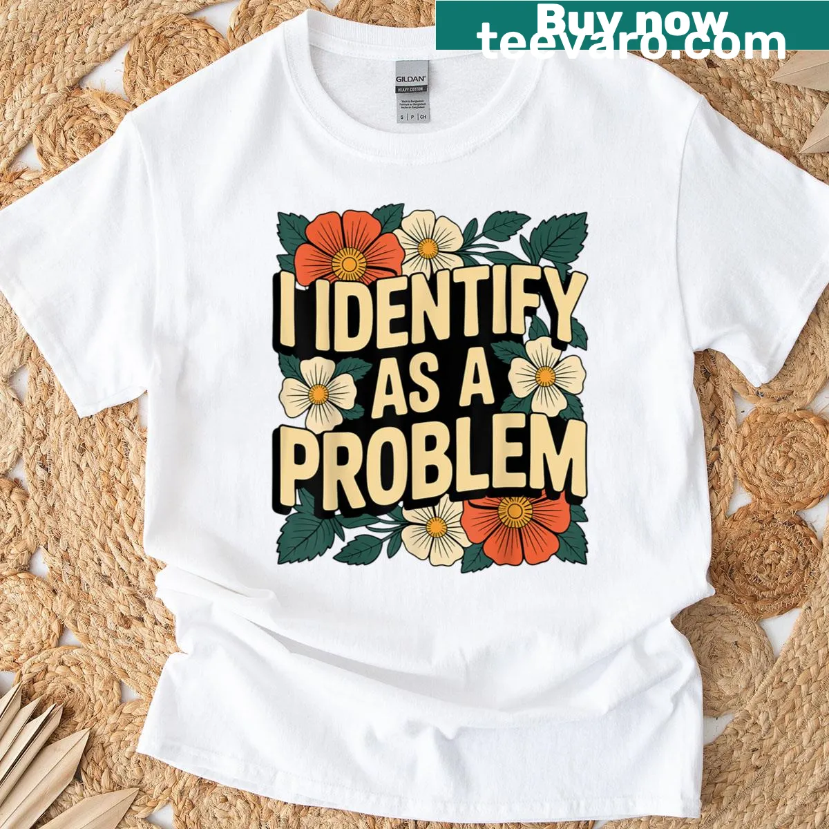 Humorous Women I Identify As A Problem T-shirt — on a men's t-shirt