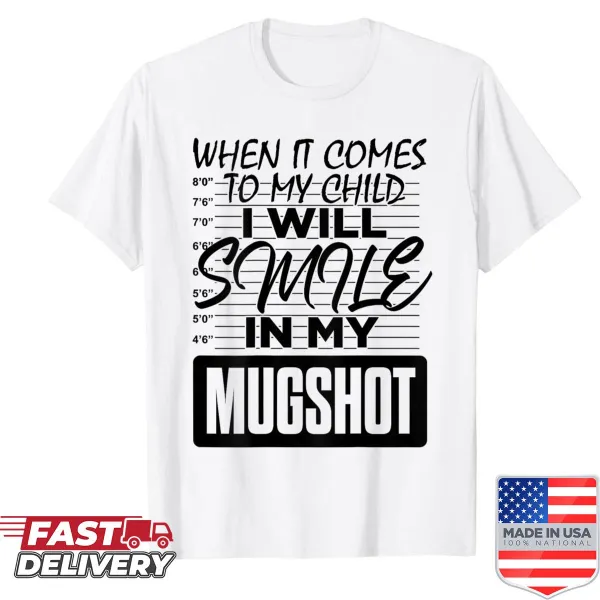 Funny mugshot shirt for dads about parenting