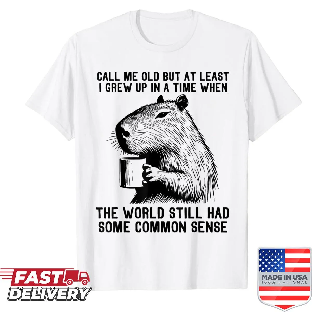Nostalgic shirt with 'Call Me Old But At Least I Grew Up In A Time' text.