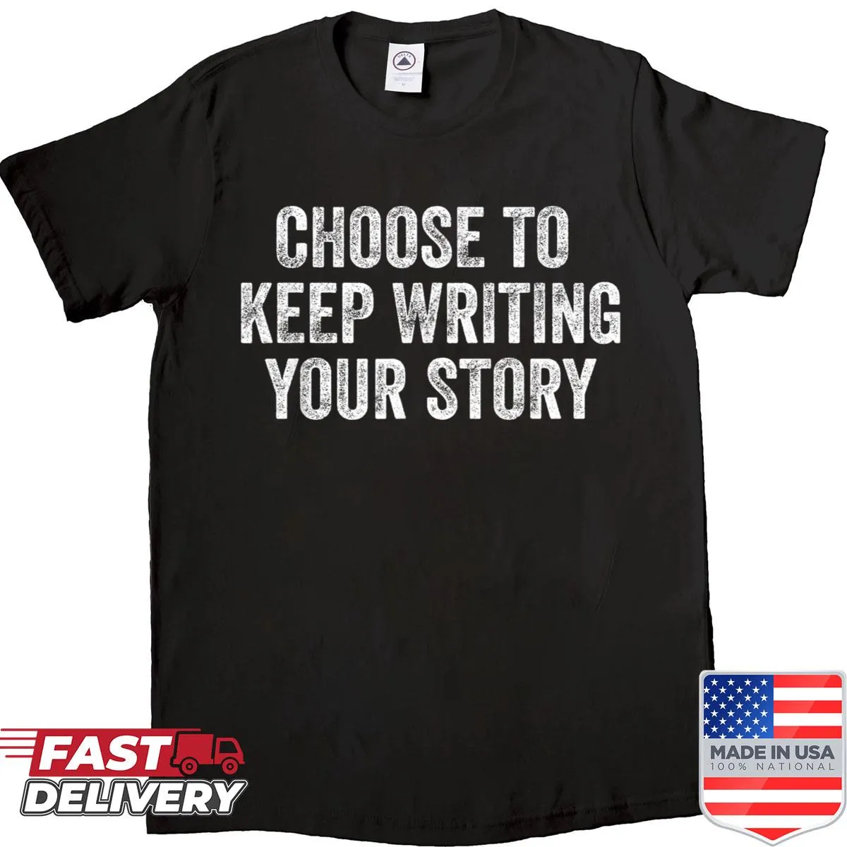 Motivational shirt with 'Choose To Keep Writing Your Story' text